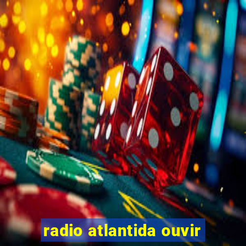 radio atlantida ouvir